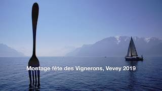 Montage fête des Vignerons Vevey 2019 [upl. by Paviour]