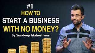 1 How to Start a Business with No Money By Sandeep Maheshwari I Hindi businessideas [upl. by Lesig344]