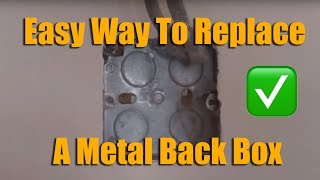 How To Replace A Metal Back Box [upl. by Anoyk]