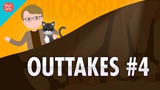 Outtakes 4 Crash Course Philosophy [upl. by Wahkuna]