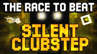 The Race to Beat Silent Clubstep Geometry Dash [upl. by Garnette599]