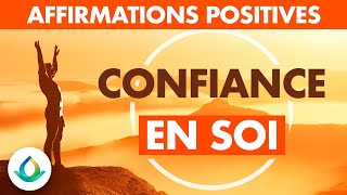 Affirmations Positives  CONFIANCE EN SOI [upl. by Ajnat]