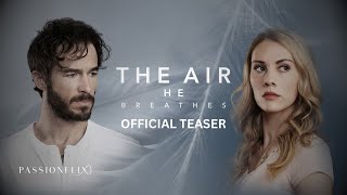 The Air He Breathes  Official Teaser  PASSIONFLIX [upl. by Flosi]