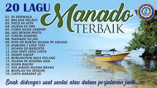 20 Lagu Manado Terbaik  Enak Didengar Saat Santai Atau Dalam Perjalanan Jauh  Full Album [upl. by Einaffets620]