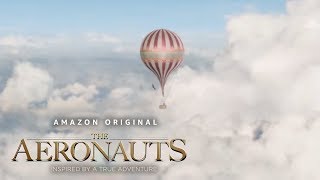 The Aeronauts  Featurette A Journey To The Skies  Amazon Studios [upl. by Nyret961]