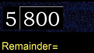 Divide 800 by 5  remainder  Division with 1 Digit Divisors  How to do [upl. by Tyrrell]