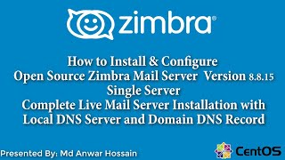 How to Install and Configure Zimbra Mail Server Version 8 8 15 in a Single Server [upl. by Cowley442]