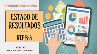 Estado de Resultado Integral NIF B3  Conoce la estructura del Estado de Resultados  OSCO [upl. by Skutchan]