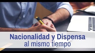 Solicitar nacionalidad española y tramitar dispensa al mismo tiempo [upl. by Norek]