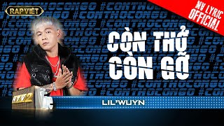 Lil Wuyn  Còn Thở Còn Gỡ  Team Rhymastic  Rap Việt  Mùa 2 MV Lyrics [upl. by Gemini]