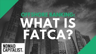 What is FATCA What US Taxpayers Overseas Should Know [upl. by Ahsika]