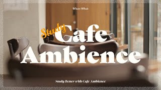 Cafe Ambience for Focus and Study  Background Noise White Noise [upl. by Secnarf]