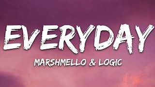 Marshmello amp Logic  EVERYDAY Lyrics [upl. by Enilemme]