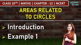 Class 10th Maths Chapter 12  Areas Related to Circles  Introduction  Example 1  NCERT [upl. by Broderic499]