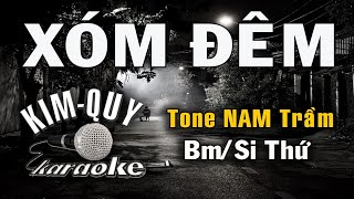 XÓM ĐÊM  KARAOKE  Tone NAM Trầm  BmSi Thứ [upl. by Carolyn]