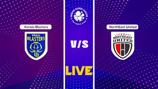 KERALA BLASTERS VS NORTHEAST UNITED LIVE INDIAN SUPER LEAGUE [upl. by Artenahs630]