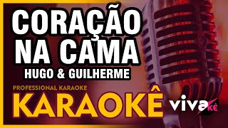 KARAOKÊ  Coração na Cama  Hugo amp Guilherme 🎤 [upl. by Roxana]