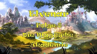 Elvenar  8  Die magische Akademie [upl. by Sheply]