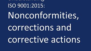 Understanding ISO 90012015 Nonconformities corrections and corrective actions [upl. by Minardi380]