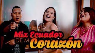 Corazón Serrano  Mix Ecuador de mi Corazón  Video Oficial [upl. by Yelyr303]