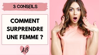 Comment SURPRENDRE UNE FEMME [upl. by Terese822]