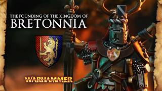 Warhammer Fantasy Lore The Founding of the Kingdom of Bretonnia  Total War Warhammer 2 [upl. by Nelyt]