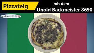 Pizzateig mit dem Unold Backmeister 8690 [upl. by Dnalloh981]