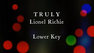 Truly by Lionel Richie Lower Key Karaoke [upl. by Caves]