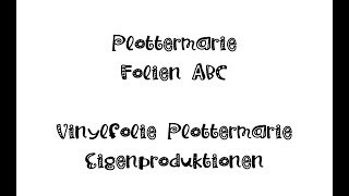 Vinyl Eigenproduktionen Plottermarie Folien ABC [upl. by Nicolis]