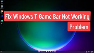 Fix Windows 11 Game Bar Not Working Problem [upl. by Anires524]