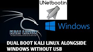 HOW TO DUAL BOOT WINDOWS WITH KALI LINUX OR ANY OTHER LINUX OS WITHOUT USB USING UNETBOOTIN SOFTWARE [upl. by Ardnossac]