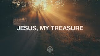 Jesus My Treasure  Canyon Hills Worship Lyrics [upl. by Connett264]