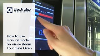 How to use manual mode on airosteam Touchline Oven  Electrolux Professional [upl. by Geraldine727]