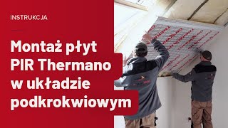 Jak ocieplić poddasze Montaż płyt PIR Thermano pod krokwiami [upl. by Sorodoeht252]