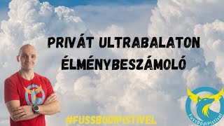 PRIVÁT ULTRABALATON 2024 ÉLMÉNYBESZÁMOLÓ [upl. by Konrad]