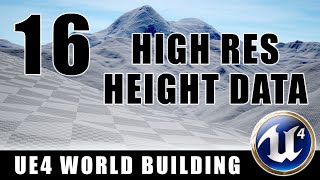 High Resolution Heightmap Data  Building Worlds In Unreal  Episode 16 [upl. by Eillam]