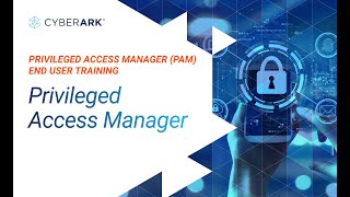 Privileged Access Manager PAM End User Training  CyberArk [upl. by Ertnod367]