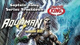 Aquaman New 52 SERIES BREAKDOWN [upl. by Loveridge254]