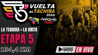 🔴EN VIVO 🚵‍♂️ETAPA 5 🏆VUELTA AL TÁCHIRA 2024  1344 KM [upl. by Bach]