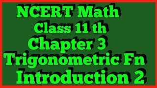 Introduction Chapter 3 Trigonometric Functions Class 11 NCERT MATHS [upl. by Ardnaeel]