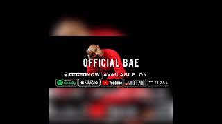 Yiya Mozey  Official Bae  Audio [upl. by Saxet]