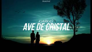 Kjarkas  Ave De Cristal  letra [upl. by Zakaria]