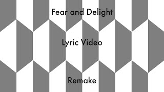 Fear and Delight by The Correspondents Unofficial Lyric VideoREMAKE [upl. by Adil]