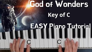 God of Wonders Marc Byrd  Steve Hindalong Key of CEASY Piano Tutorial [upl. by Groome]