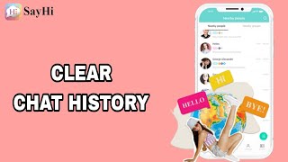 How To Clear Chat History On SayHi App [upl. by Ytinirt943]