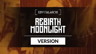 EDU FALASCHI  Rebirth Moonlight version [upl. by Neffirg]