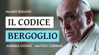 Il Codice Bergoglio  Mauro Biglino Andrea Cionci Gian Matteo Corrias [upl. by Ahselrac737]