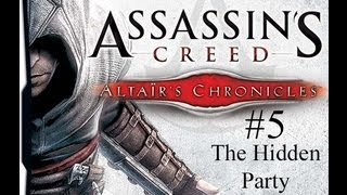 Assassins Creed Altairs Chronicles Episode 5  The Hidden Party [upl. by Conway]