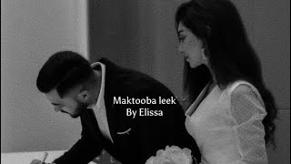 Maktooba leek  Elissa  English lyrics [upl. by Diamond]