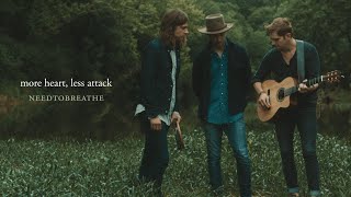 NEEDTOBREATHE  quotMore Heart Less Attackquot Live Acoustic Video [upl. by Calbert]